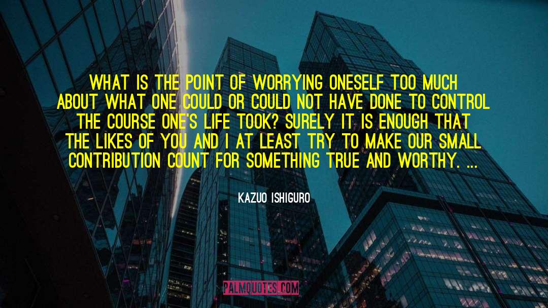 Firt Cause quotes by Kazuo Ishiguro