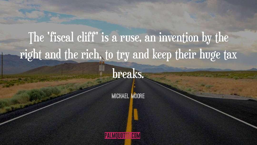 Fiscal Cliff quotes by Michael Moore