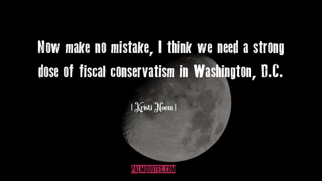 Fiscal Conservatism quotes by Kristi Noem