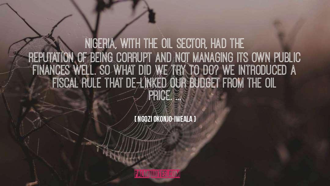 Fiscal Conservatism quotes by Ngozi Okonjo-Iweala