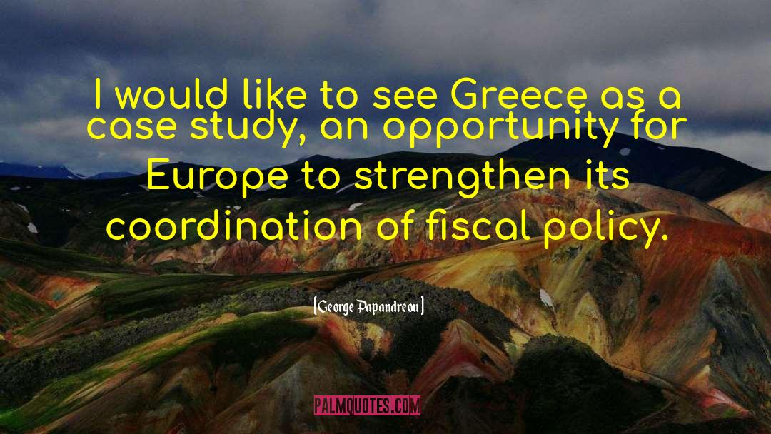 Fiscal Policy quotes by George Papandreou