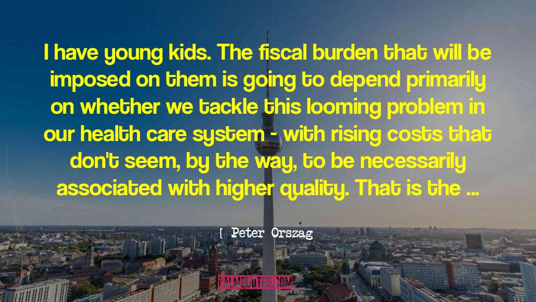 Fiscal quotes by Peter Orszag