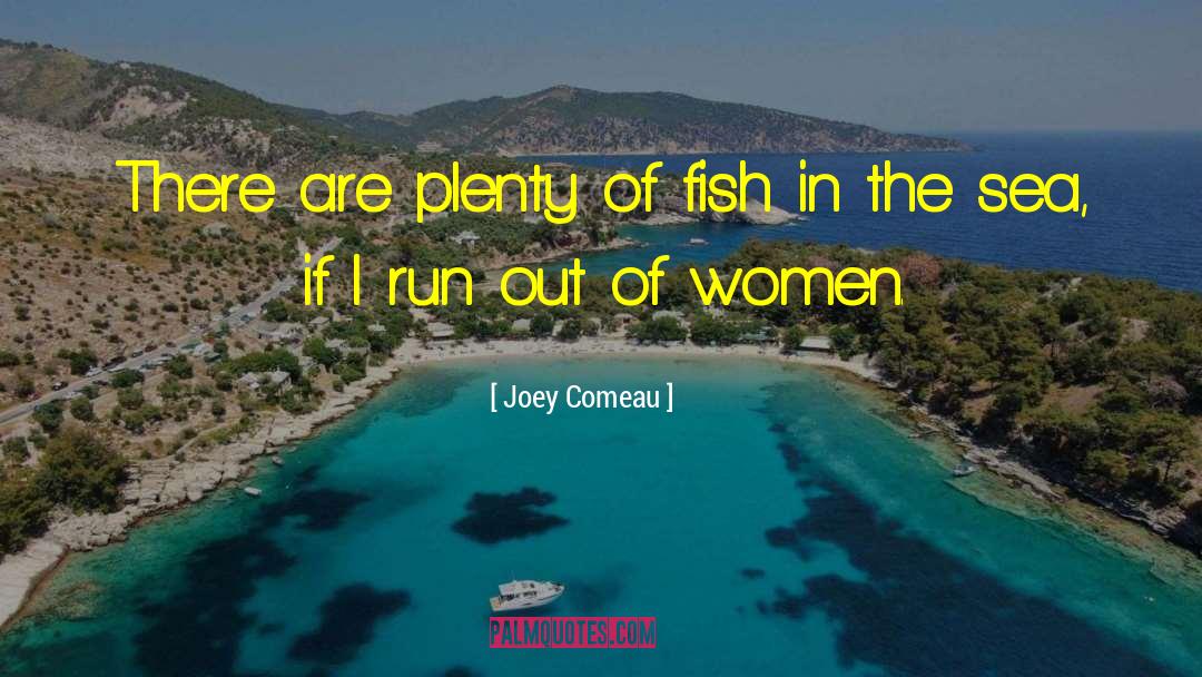 Fish In The Sea quotes by Joey Comeau