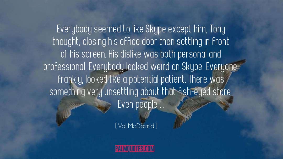 Fish Off Of Nemo quotes by Val McDermid