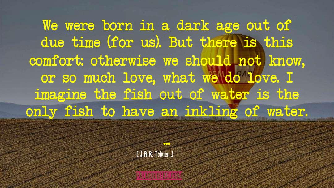 Fish Out Of Water quotes by J.R.R. Tolkien