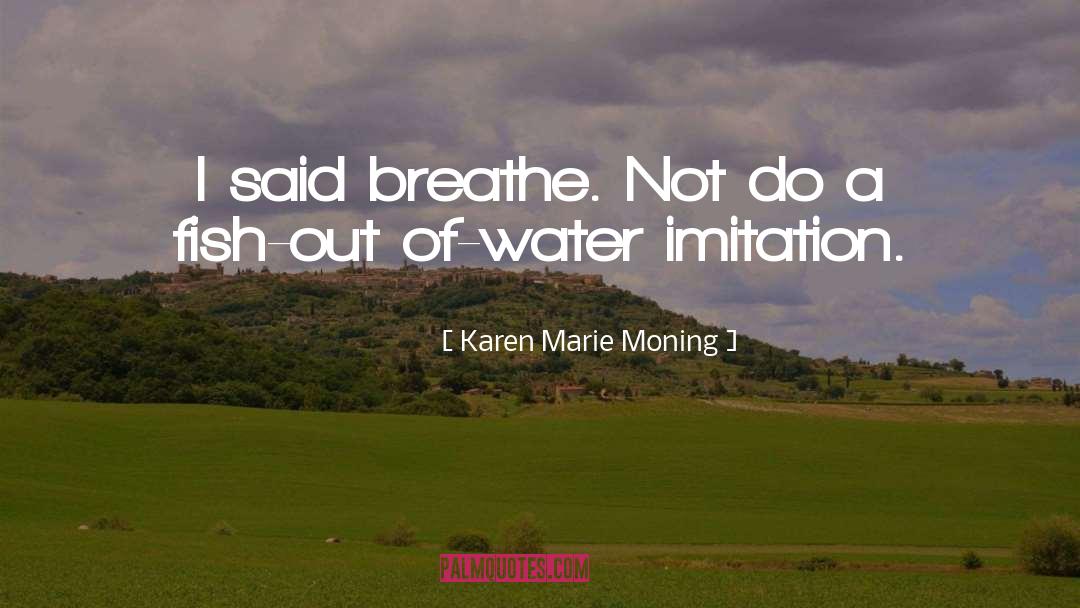 Fish Out Of Water quotes by Karen Marie Moning