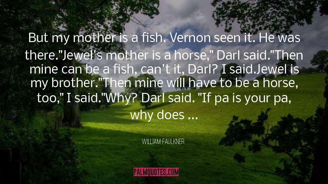 Fish quotes by William Faulkner