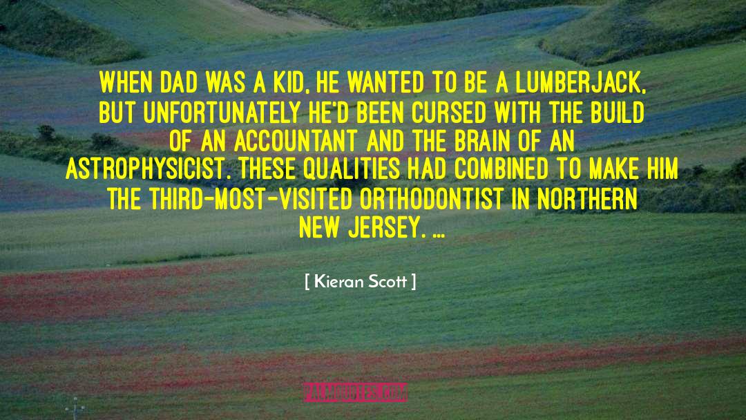Fishell Orthodontist quotes by Kieran Scott