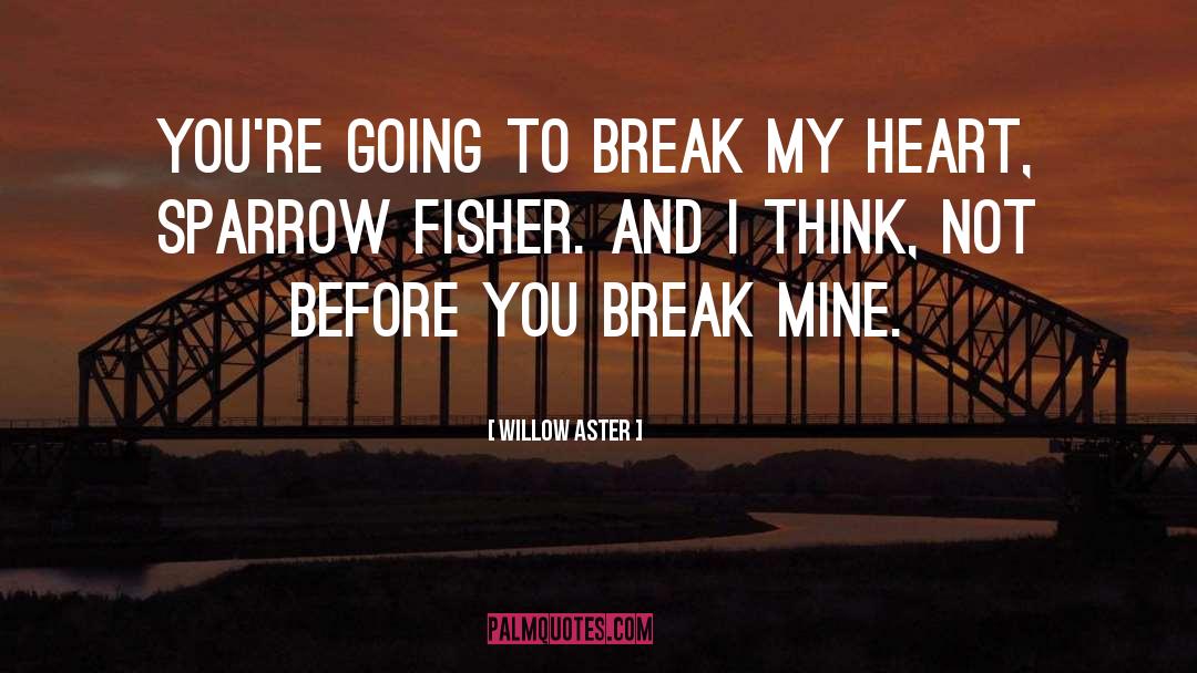 Fisher quotes by Willow Aster
