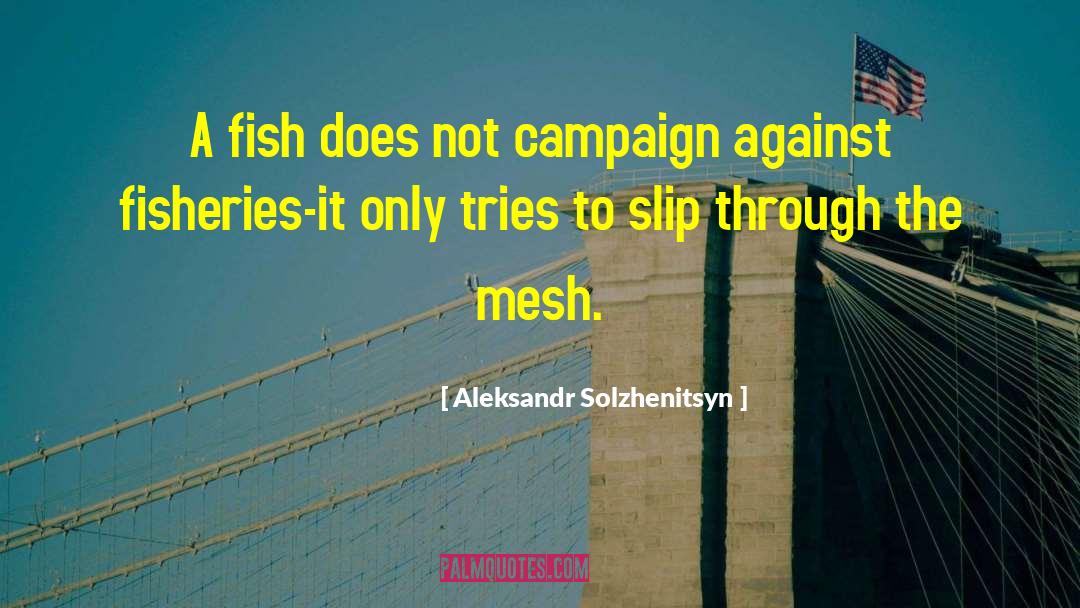 Fisheries quotes by Aleksandr Solzhenitsyn