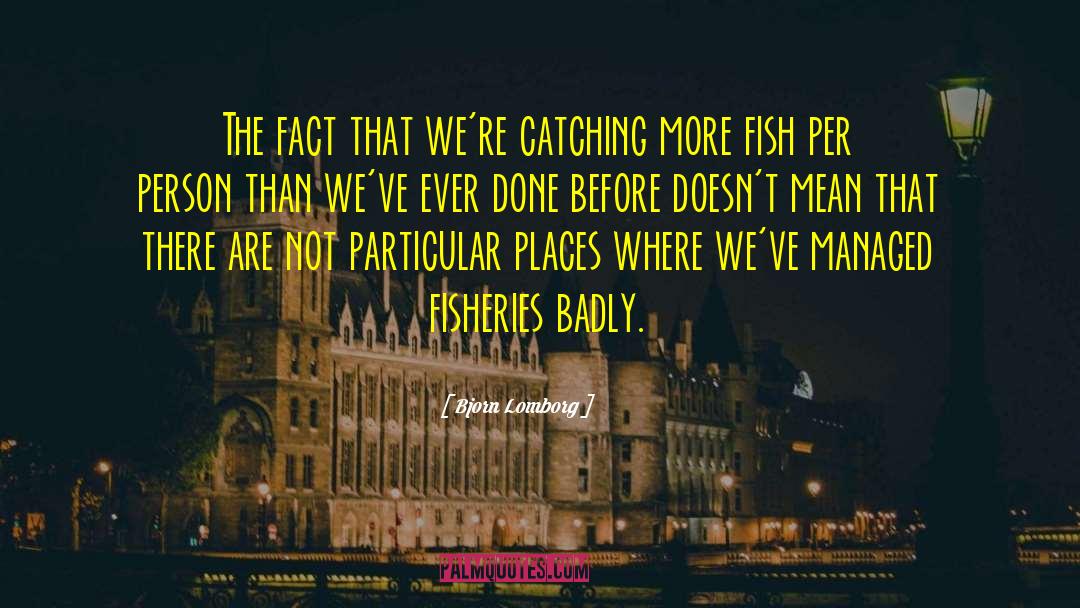 Fisheries quotes by Bjorn Lomborg