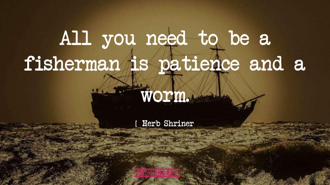 Fisherman quotes by Herb Shriner