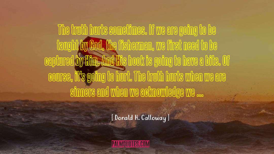 Fisherman quotes by Donald H. Calloway