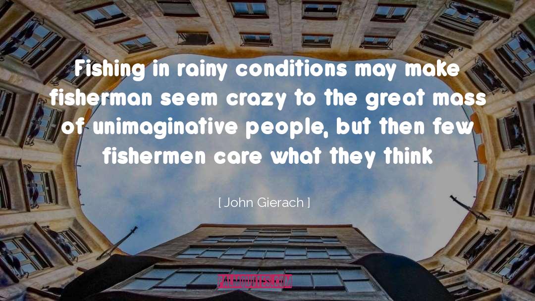 Fishermen quotes by John Gierach