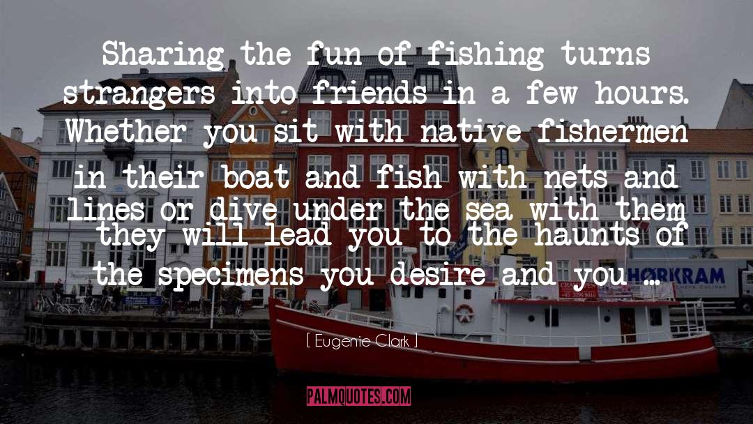 Fishermen quotes by Eugenie Clark