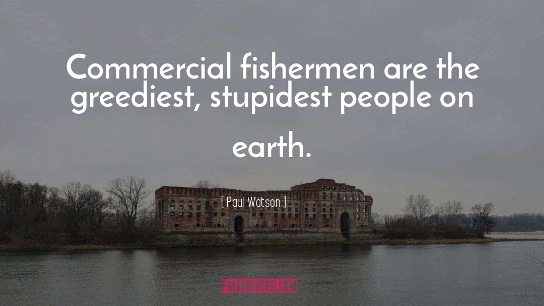 Fishermen quotes by Paul Watson