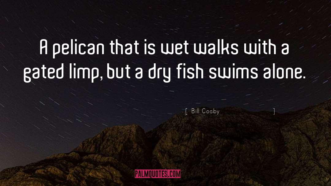 Fishes quotes by Bill Cosby