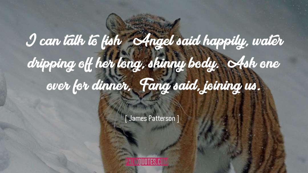 Fishes quotes by James Patterson