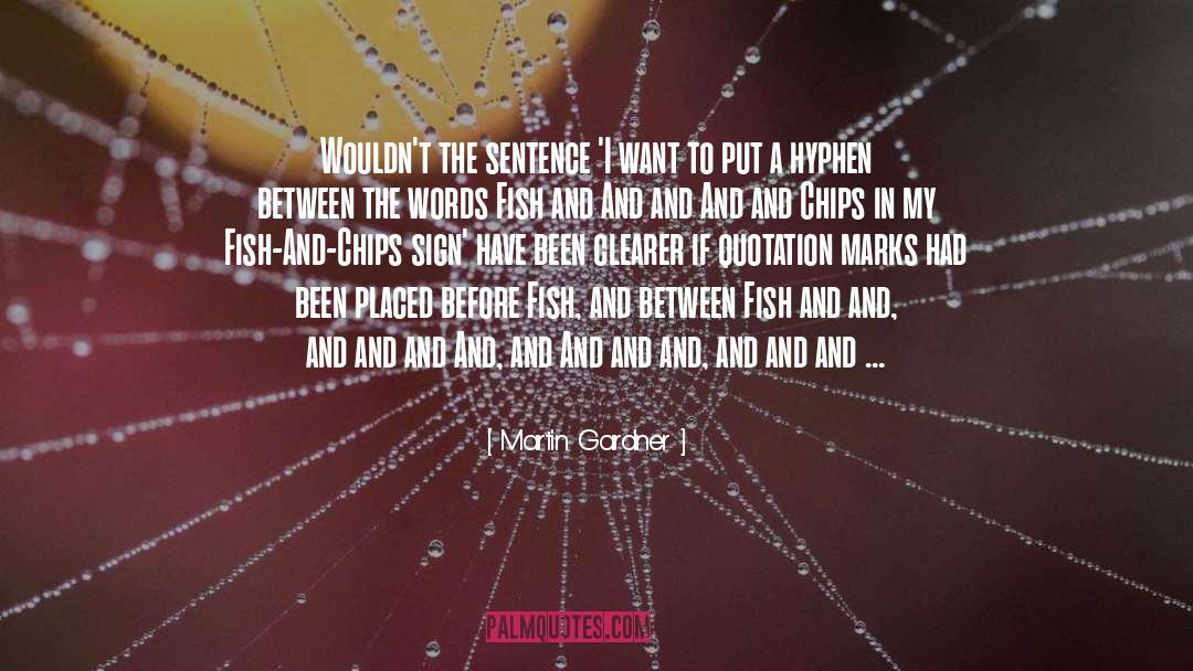 Fishes quotes by Martin Gardner