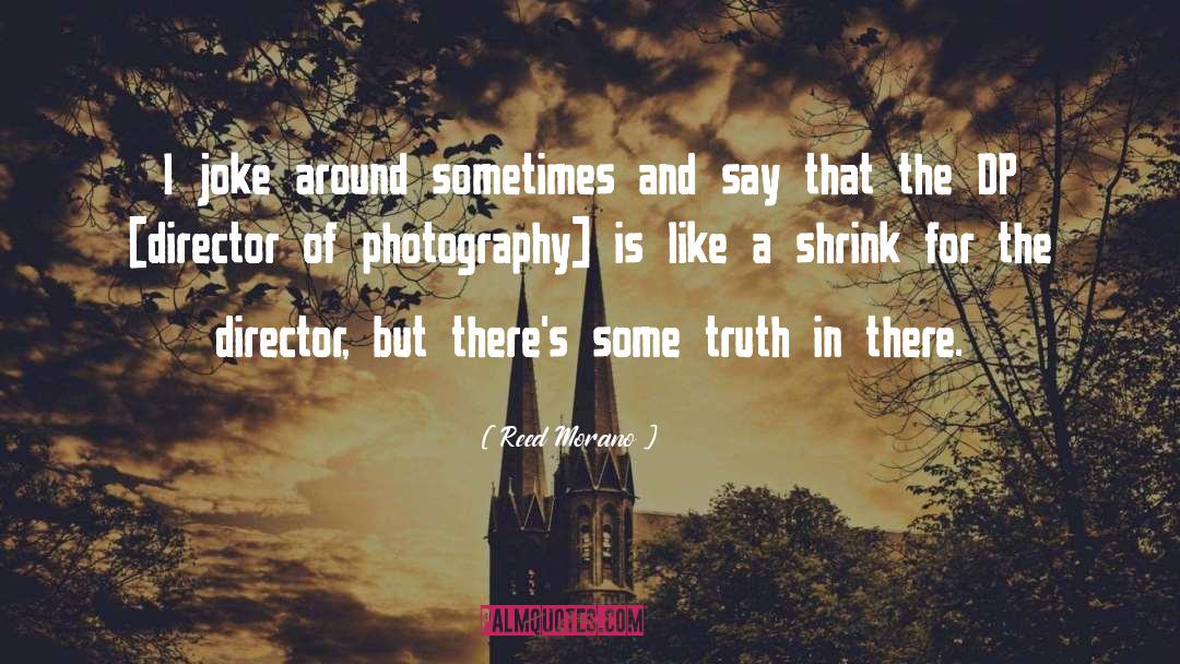 Fisheye Photography quotes by Reed Morano