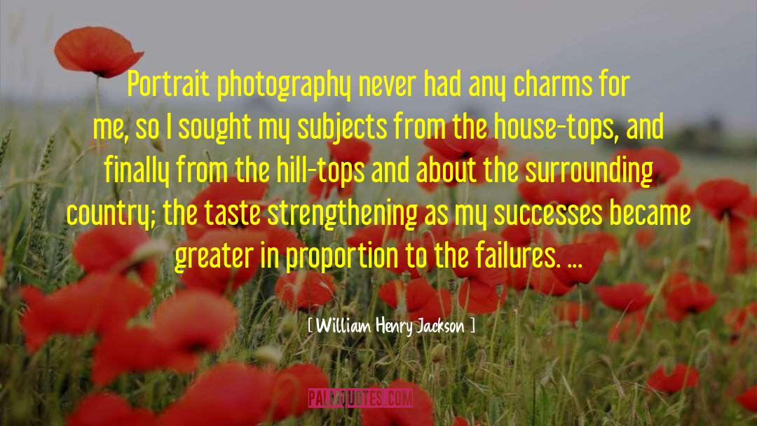 Fisheye Photography quotes by William Henry Jackson