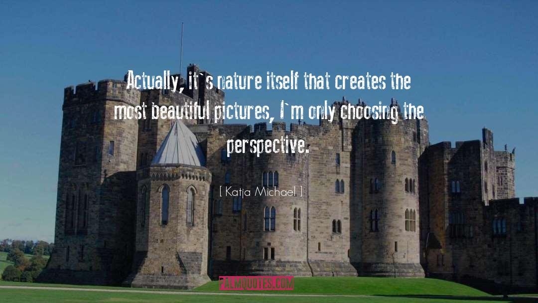 Fisheye Photography quotes by Katja Michael