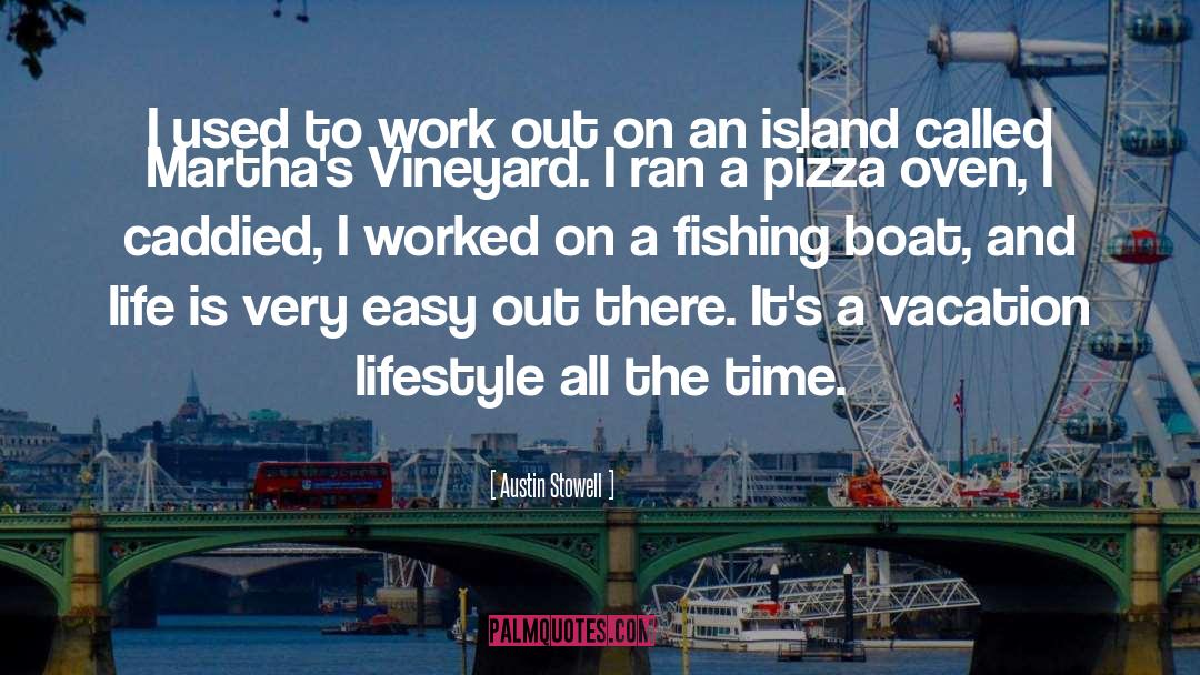 Fishing Boat quotes by Austin Stowell