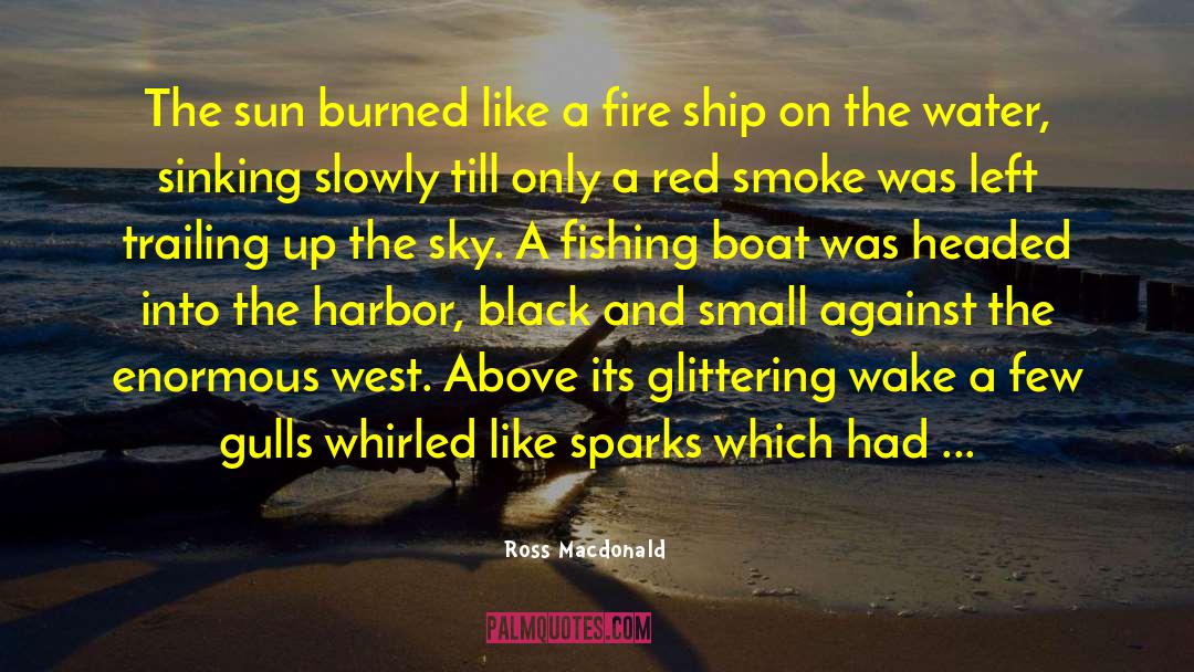 Fishing Boat quotes by Ross Macdonald