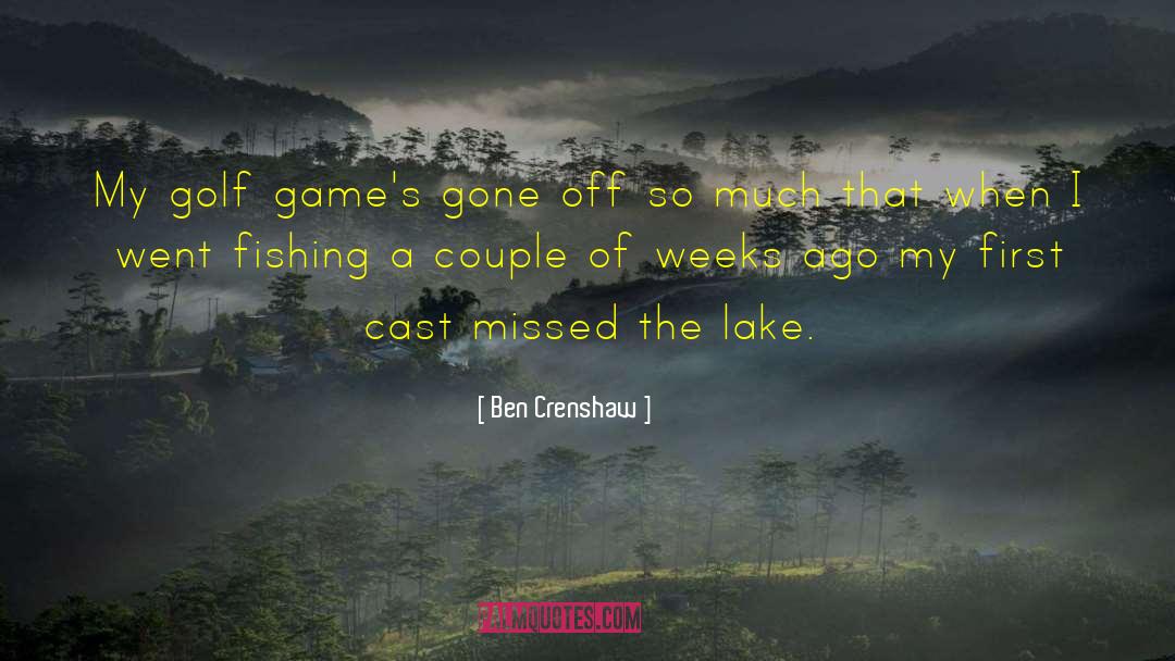 Fishing Boats quotes by Ben Crenshaw