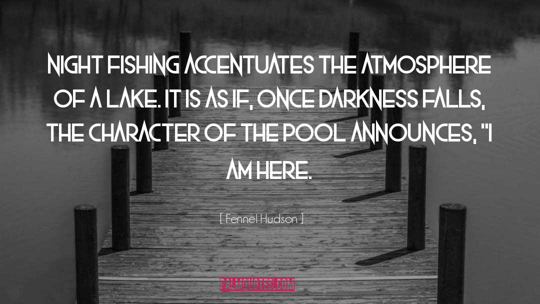 Fishing quotes by Fennel Hudson