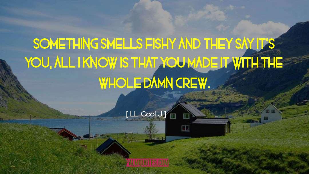 Fishy quotes by LL Cool J