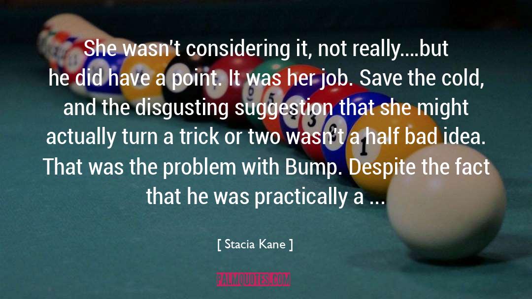 Fist Bump quotes by Stacia Kane