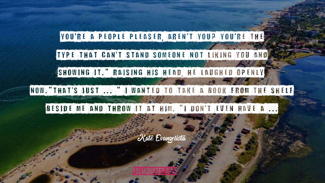 Fist quotes by Kate Evangelista