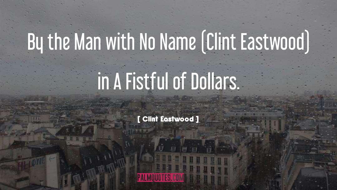 Fistful Of Yen quotes by Clint Eastwood