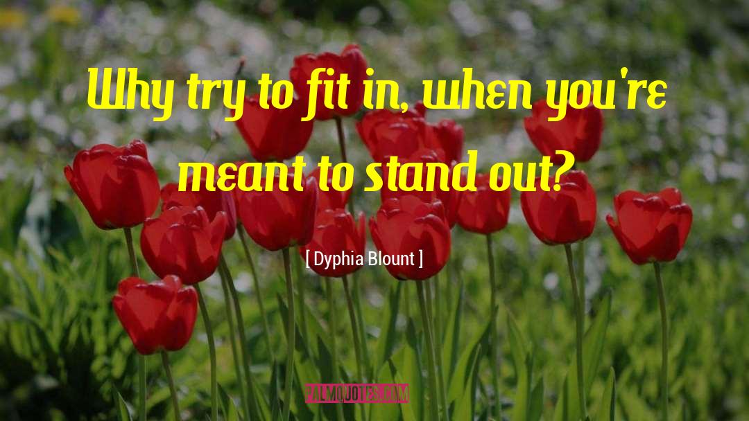 Fit In quotes by Dyphia Blount