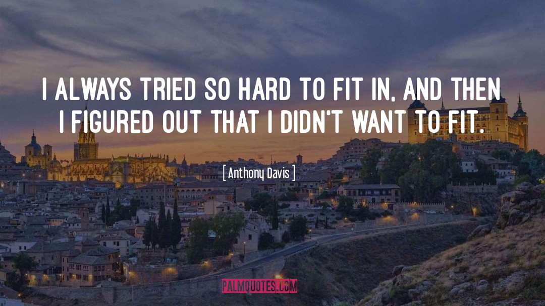 Fit In quotes by Anthony Davis