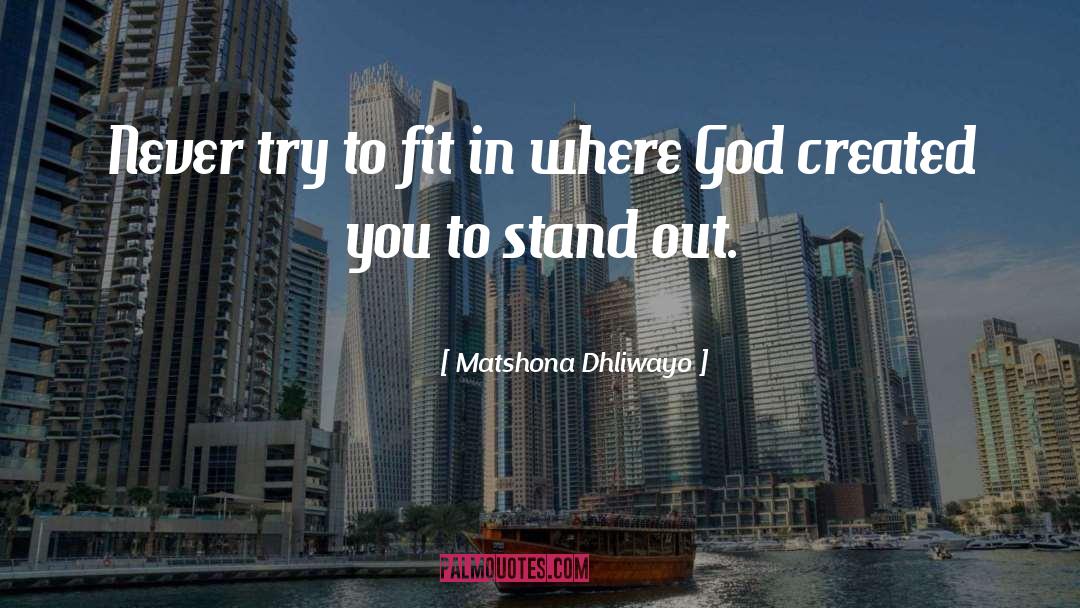 Fit In quotes by Matshona Dhliwayo