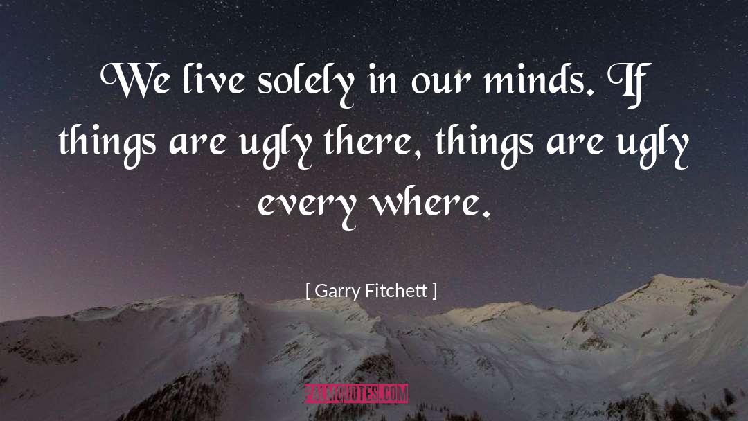 Fitchett quotes by Garry Fitchett