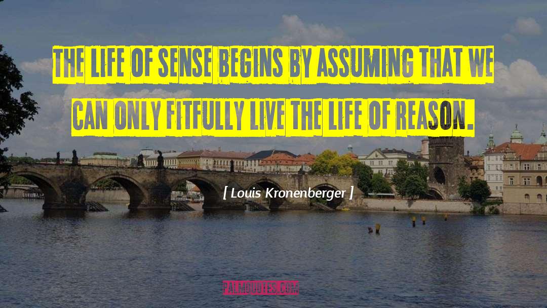 Fitfully Synonyms quotes by Louis Kronenberger