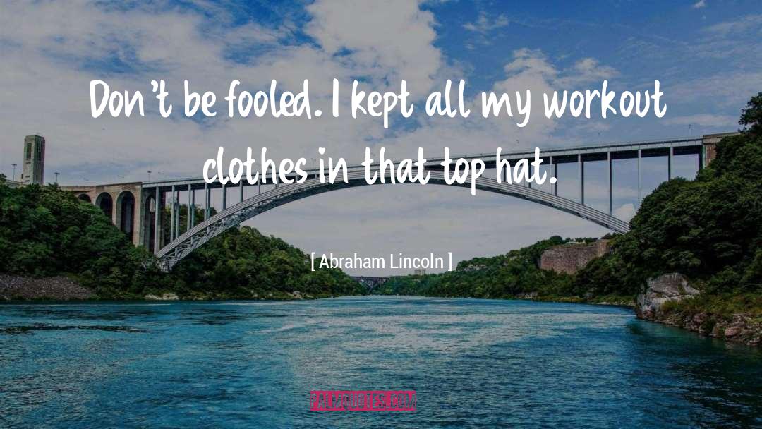 Fitness Workout quotes by Abraham Lincoln