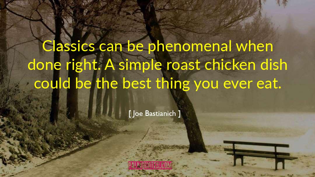 Fitoria Chicken quotes by Joe Bastianich