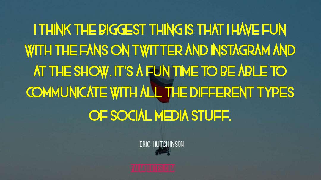 Fity Social Media quotes by Eric Hutchinson