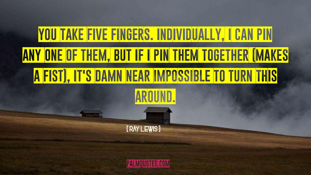 Five Fingers quotes by Ray Lewis