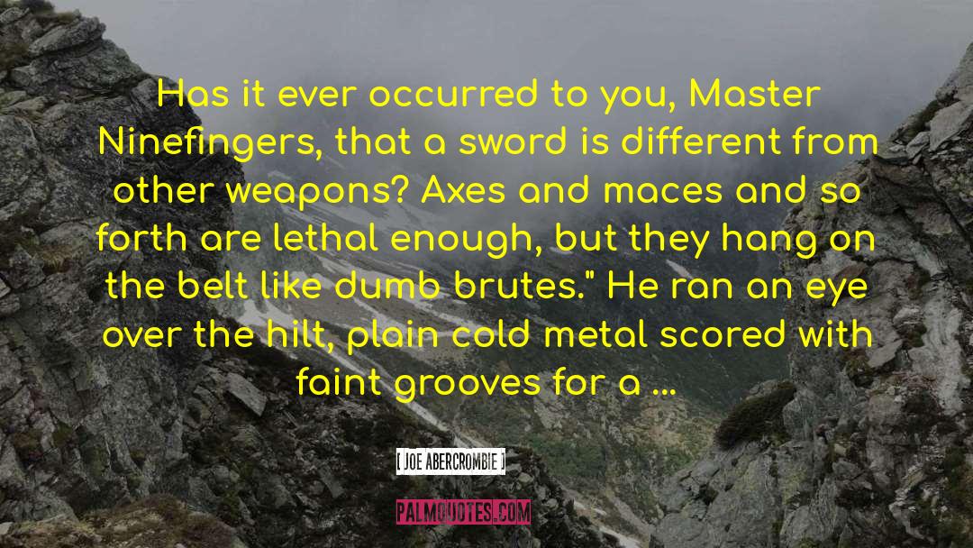 Five Flavors Of Dumb quotes by Joe Abercrombie