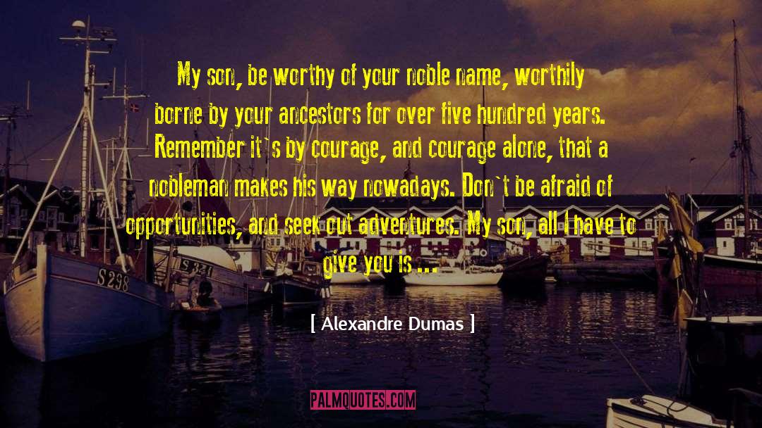 Five Hundred Years quotes by Alexandre Dumas