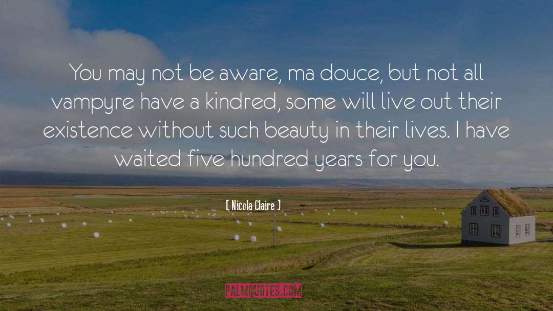 Five Hundred Years quotes by Nicola Claire