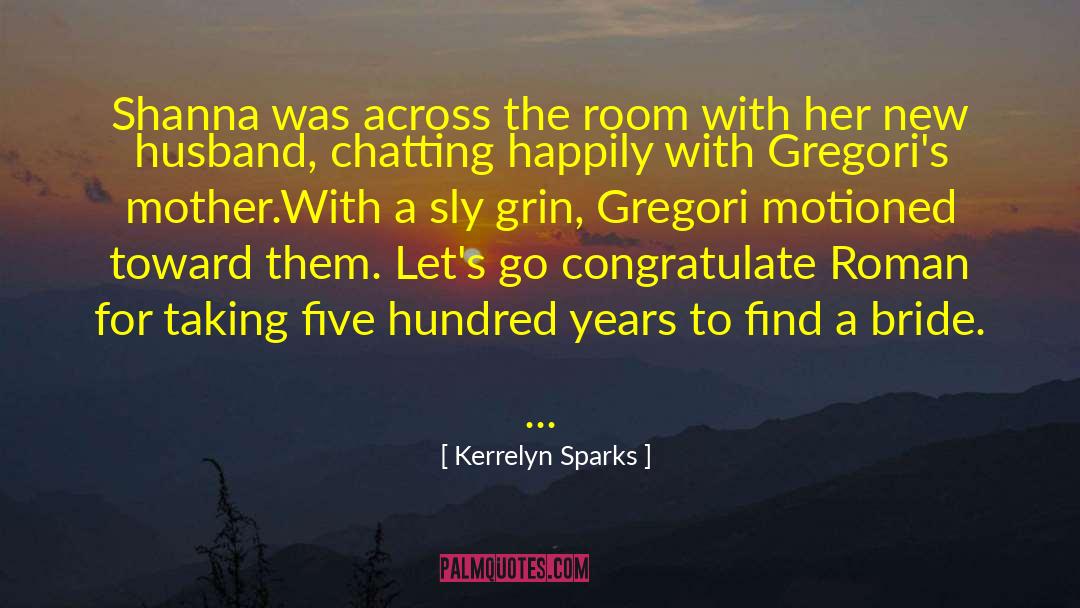 Five Hundred Years quotes by Kerrelyn Sparks