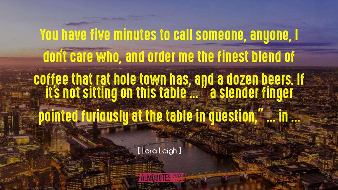 Five Minutes quotes by Lora Leigh