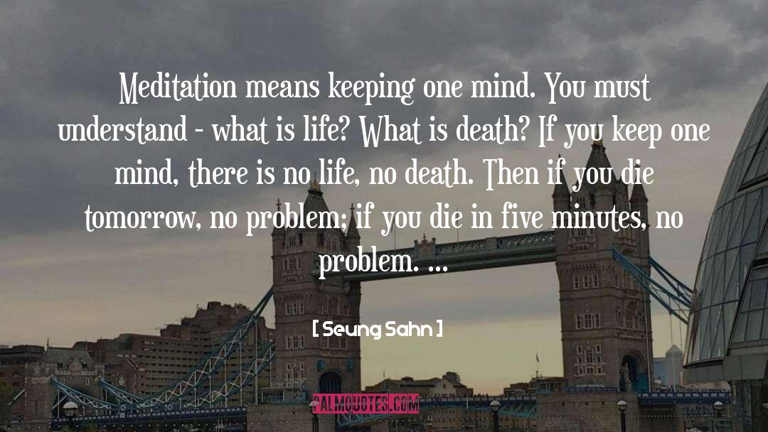 Five Minutes quotes by Seung Sahn
