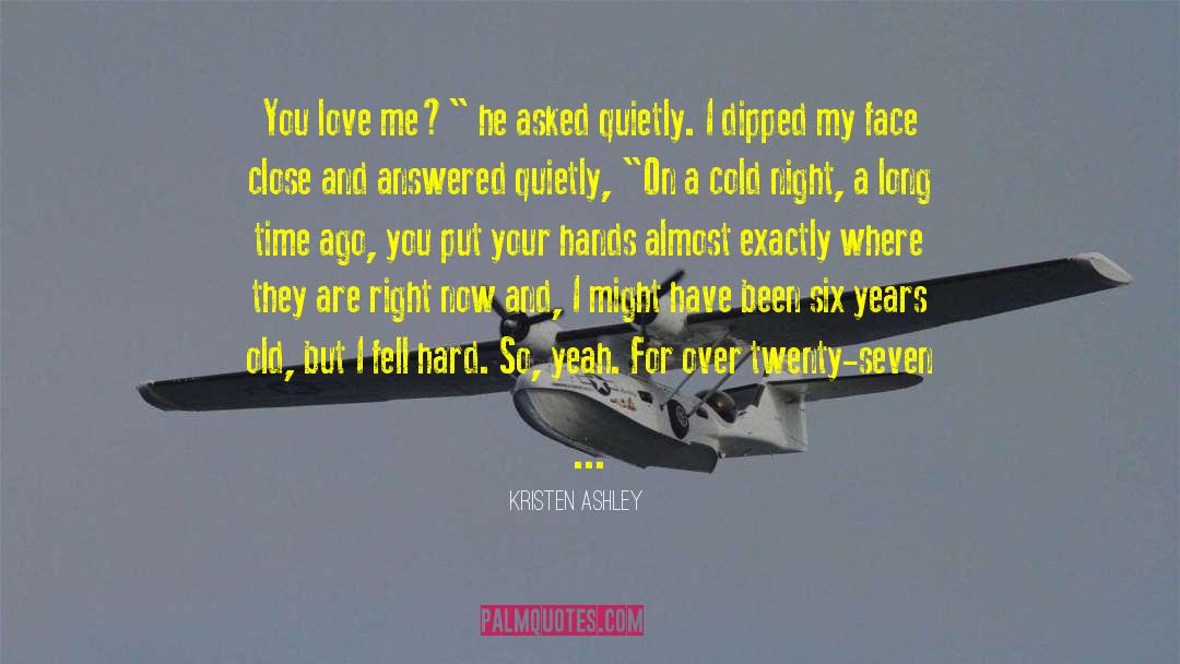 Five Score And Seven Years Ago quotes by Kristen Ashley